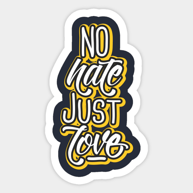 no hate just love Sticker by CreativeIkbar Prints